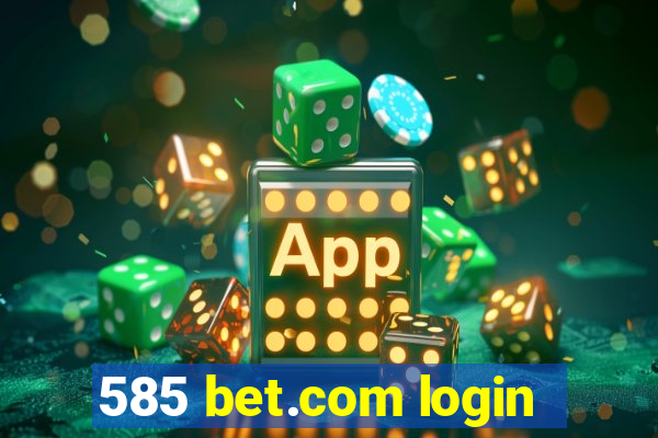 585 bet.com login